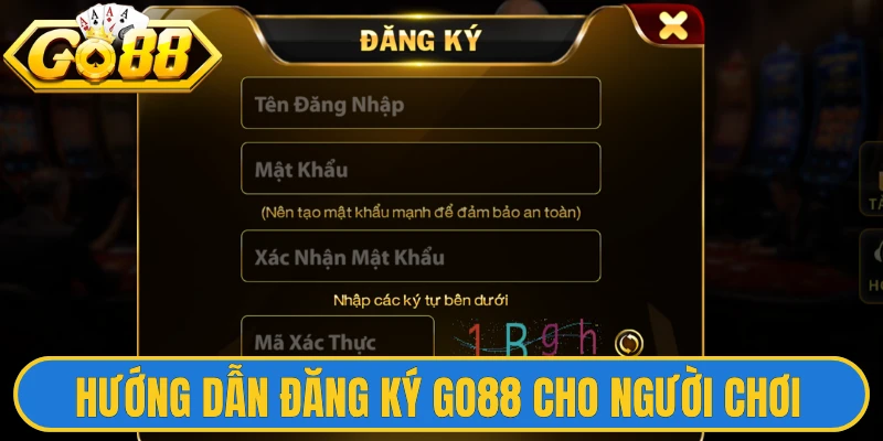 Hướng dẫn đăng ký Go88 cho người chơi mới tham gia