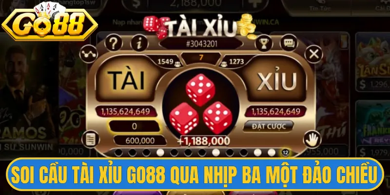 Soi cầu tài xỉu Go88 qua nhịp ba một đảo chiều 