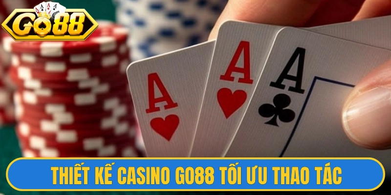 Thiết kế Casino Go88 tối ưu thao tác với bố cục rõ ràng 